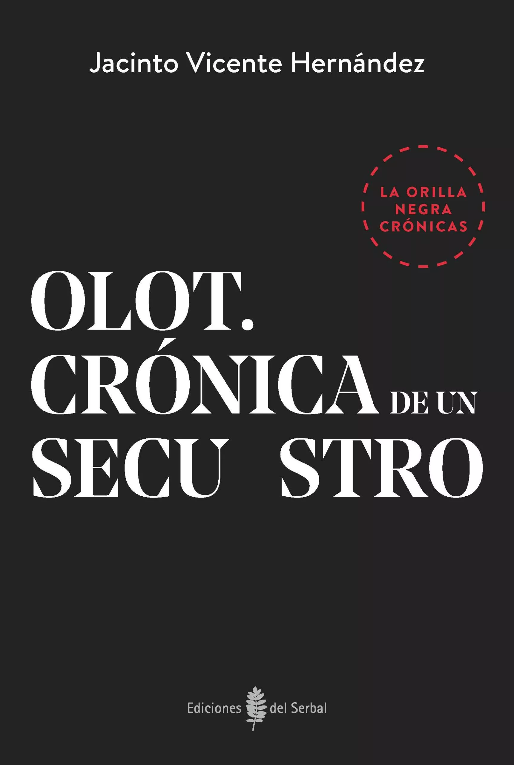 Portada del Libro Olot. Cronica De Una Secuestro de Jacinto Vicente Hernandez - 9788476289365