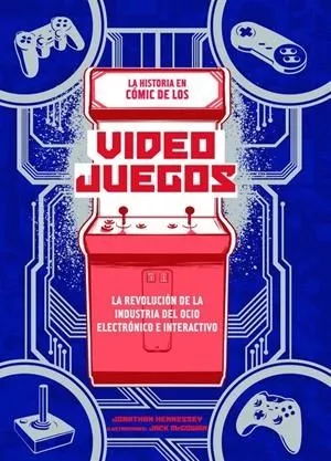 Portada del Libro La Historia En Cómic De Los Videojuegos de Jack Mcgowan - 9788413341903