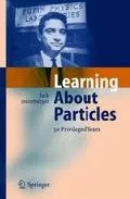Portada del Libro Learning About Particles de Jack Steinberg - 9783540213291