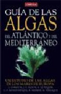 Portada del Libro Guia De Las Algas Del Atlantico Y Del Mediterraneo de Jacqueline Cabioc H - 9788428214476
