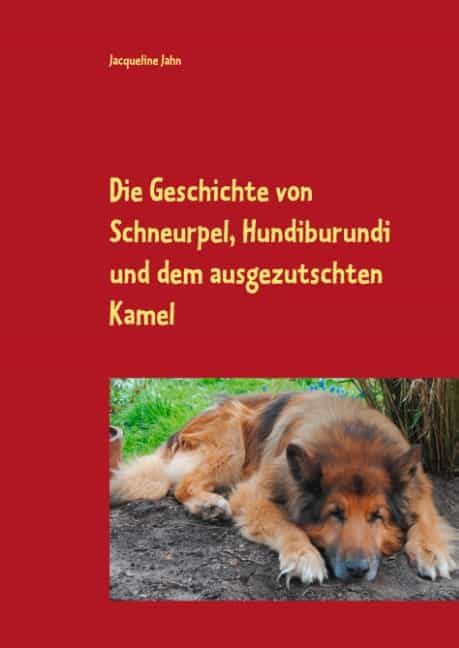 Portada del Libro Die Geschichte Von Schneurpel Hundiburundi Und Dem Ausgezutschte N Kam de Jacqueline Jahn - 9783752811544
