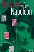 Portada del Libro Passion Napoleon: Par L Epee Et Par La Plume de Jacques Olivier Boudon - 9782845971110