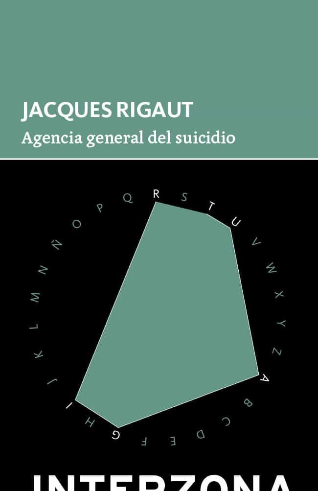 Portada del Libro Agencia General Del Suicidio de Jacques Rigaut - 9789873874994