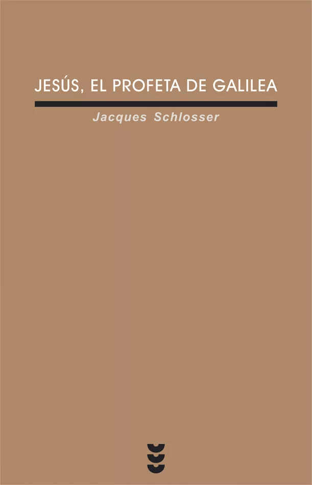Portada del Libro Jesus El Profeta De Galilea de Jacques Schlosser - 9788430115280