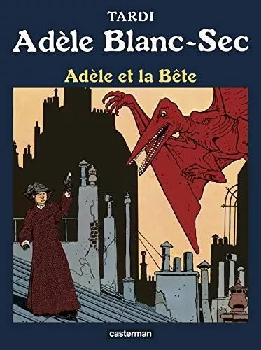 Portada del Libro Adele Blanc-Sec Volume 1 Adele Et La Bete de Jacques Tardi - 9782203148444