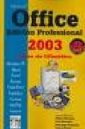 Portada del Libro Microsoft Office 2003: Edicion Professional. Curso De Ofimatica ( 2ª E de Jaime Blanco - 9788496097483