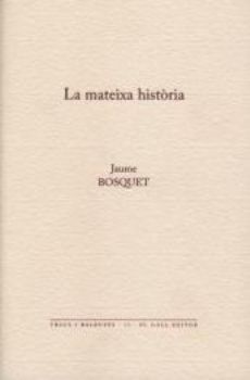Portada del Libro La Mateixa Historia de Jaime Bosqued - 9788496608405