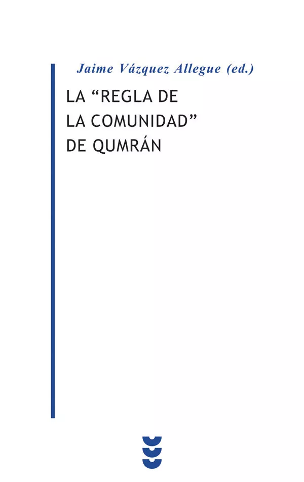 Portada del Libro La Regla De La Comunidad De Qumran (Ed. Bilingüe Hebreo-Castellan O) de Jaime Ed. Vazquez Allegue - 9788430115921