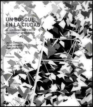 Portada del Libro Un Bosque En La Ciudad: El Jardin Botanico De La Universitat De V Alen de Jaime Guemes Heras - 9788437063416