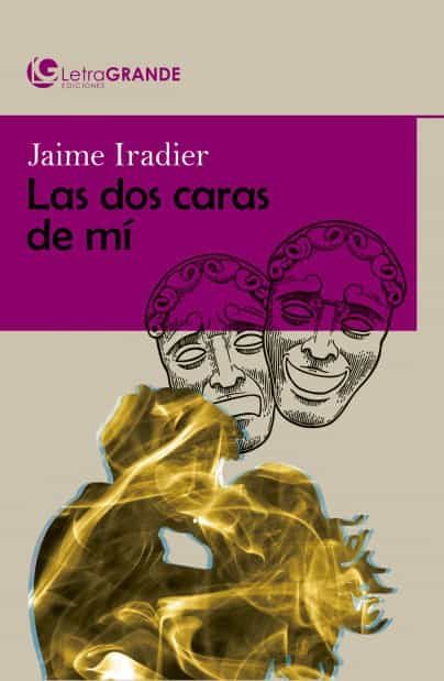 Portada del Libro Las Dos Caras De Mi (Ed. En Letra Grande) de Jaime Iradier - 9788412067903