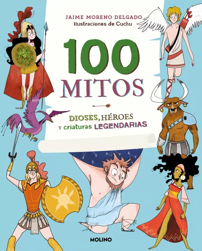 Portada del Libro 100 Mitos: Dioses Héroes Y Criaturas Legendarias de Jaime Moreno Delgado - 9788427216365