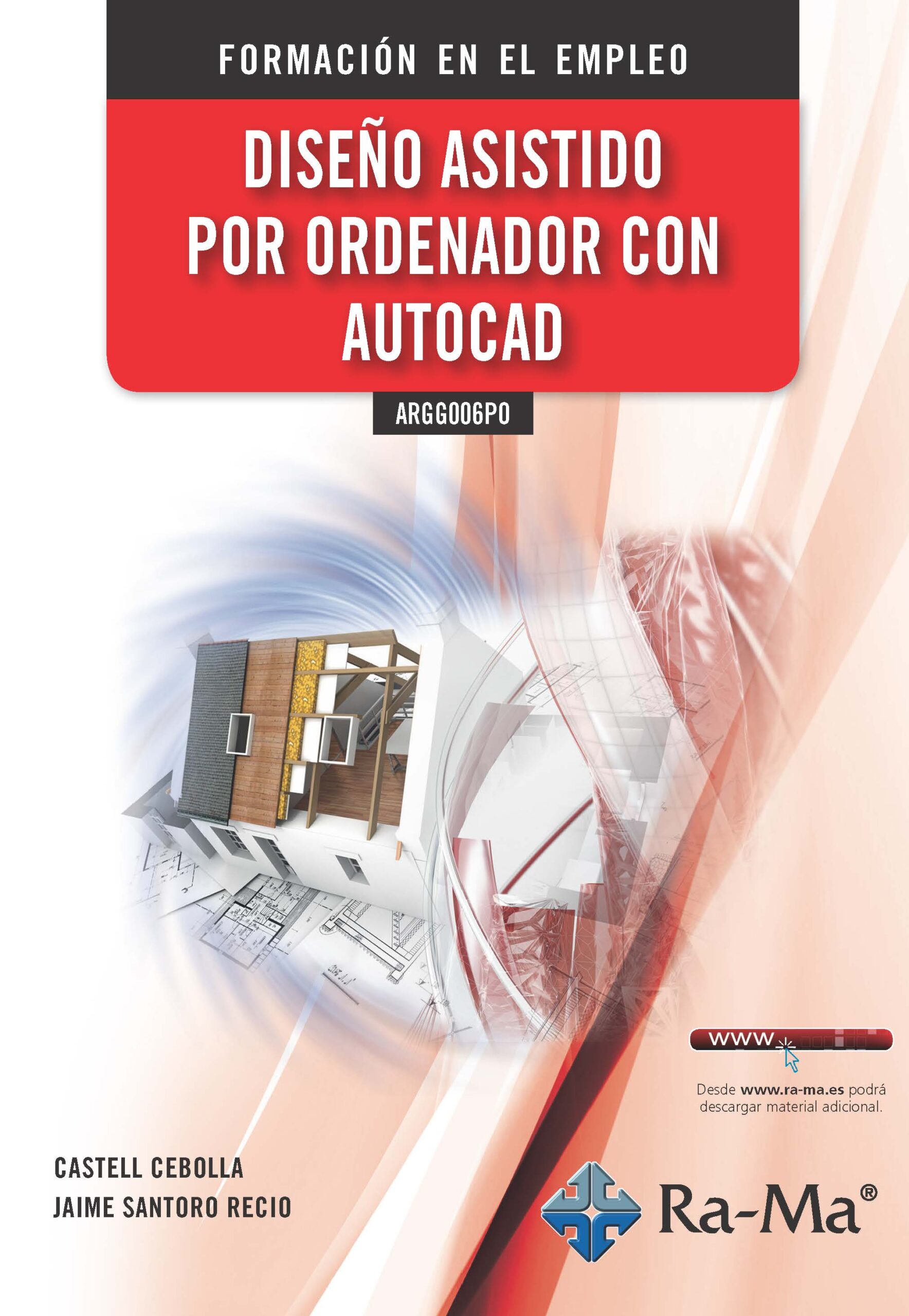 Portada del Libro Argg006Po Diseño Asistido Por Ordenador Con Autocad de Jaime Santoro Recio - 9788499649085