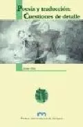 Portada del Libro Poesia Y Traduccion: Cuestiones De Detalle de Jaime Siles - 9788477337485