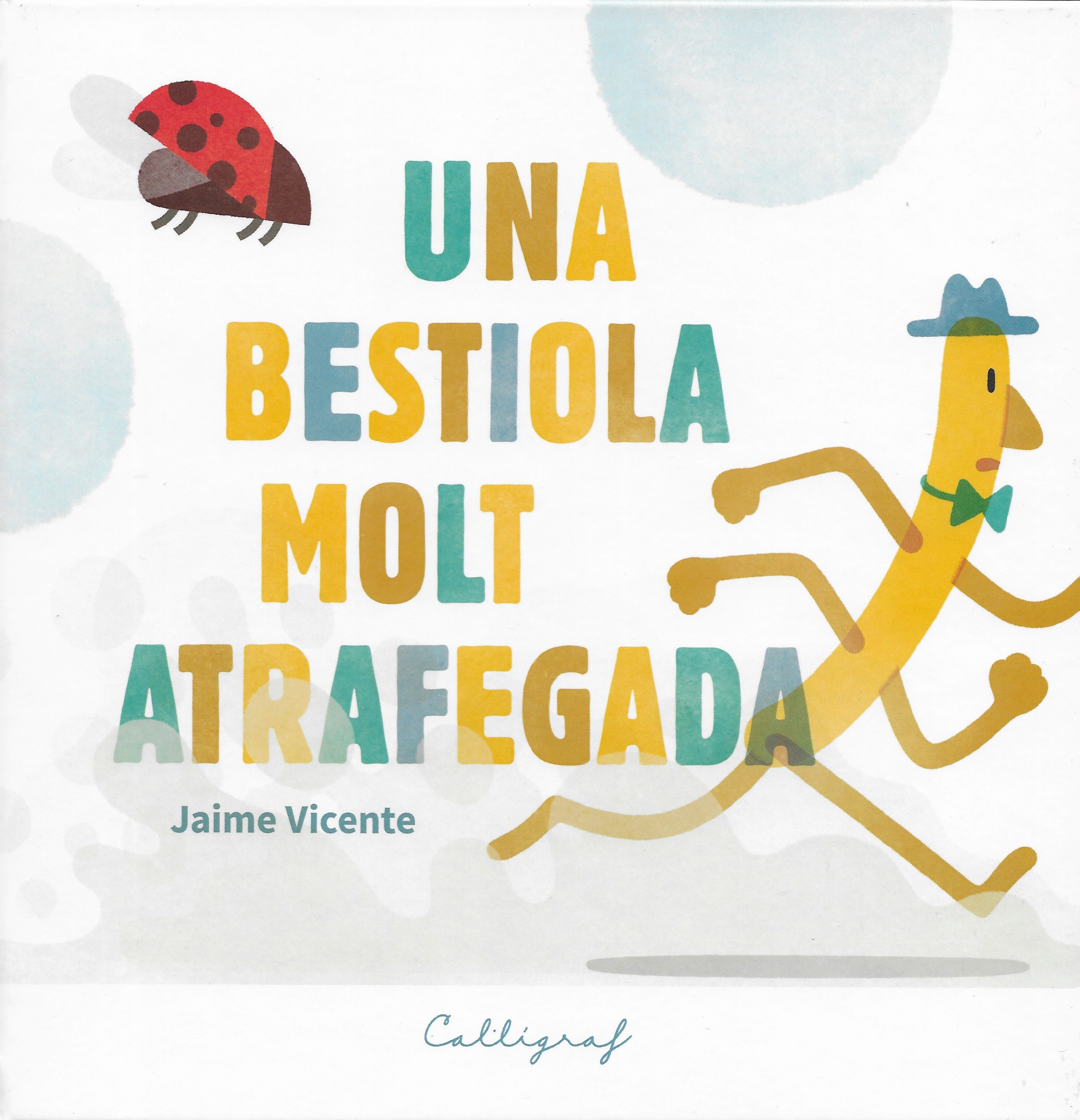 Portada del Libro Una Bestiola Molt Atrafegada de Jaime Vicente - 9788412078213