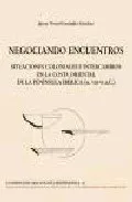 Portada del Libro Negociando Encuentros: Situaciones Coloniales E Intercambios En L A Co de Jaime Vives Ferrandiz Sanchez - 9788472903067