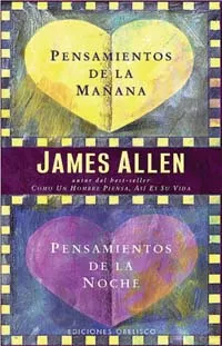Portada del Libro Pensamientos De La Mañana Pensamientos De La Noche de James Allen - 9788497771719