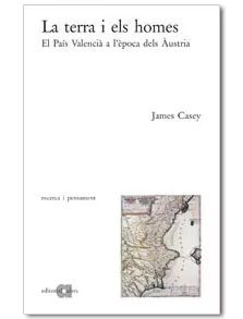 Portada del Libro La Terra I Els Homes. El Pais Valencia A L Epoca Dels Austries de James Casey - 9788495916341