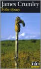 Portada del Libro Folie Douce de James Crumley - 9782070338252