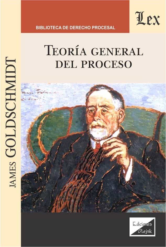 Portada del Libro Teoria General Del Proceso de James Goldschmidt - 9789563927597