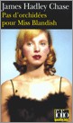 Portada del Libro Pas D Orchidees Pour Miss Blandish de James Hadley Chase - 9782070342587