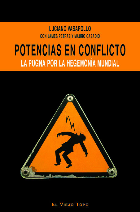 Portada del Libro Potencias En Conflicto: La Pugna Por La Hegemonia Mundial (El Vie Jo T de James Petras - 9788496356955