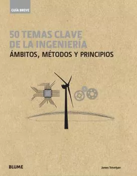 Portada del Libro Guia Breve 50 Temas Clave De La Ingenieria: Ambitos Metodos Y Principi de James Trevelyan - 9788417757410