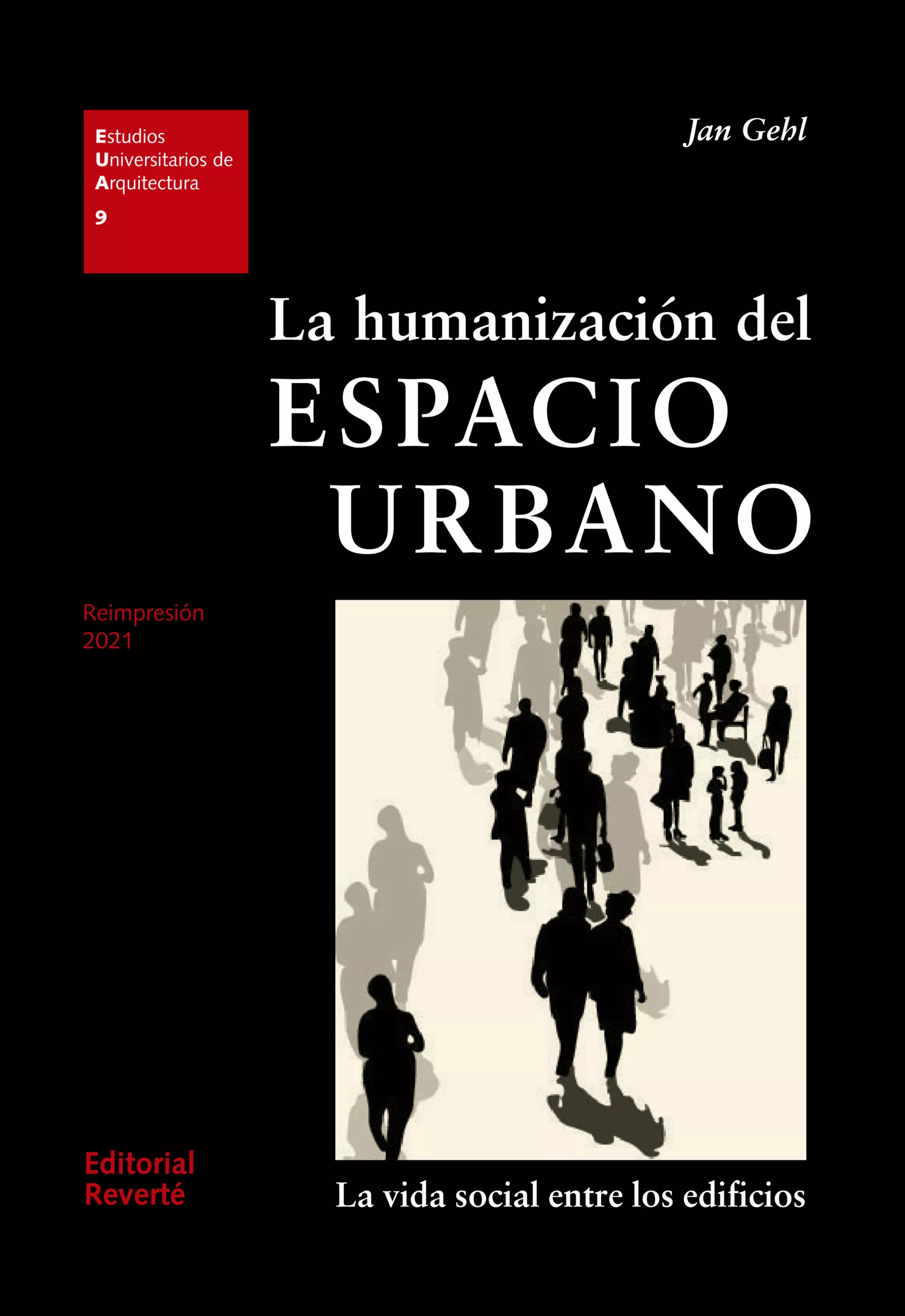 Portada Del Libro La Humanizacion Del Espacio Urbano: La Vida Social Entre Los Edif Icio De Jan Gehl - 9788429121094