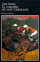Portada del Libro El Paraiso De Los Caballos de Jane Smiley - 9788483109991