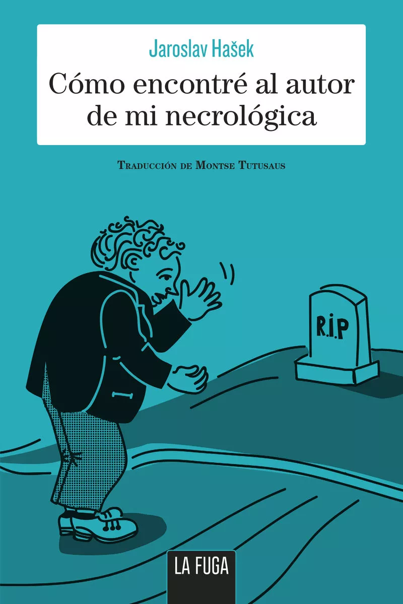 Portada del Libro Cómo Encontré Al Autor De Mi Necrológica de Jaroslav Hasek - 9788494888182