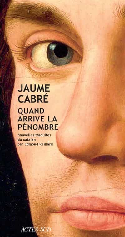 Portada del Libro Quand Arrive La Pénombre de Jaume Cabre - 9782330130442