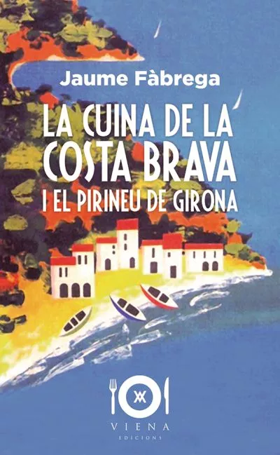 Portada del Libro La Cuina De La Costa Brava I El Pirineu De Girona de Jaume Fabrega - 9788417998363