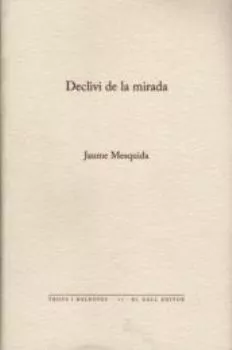 Portada del Libro Declivi De La Mirada de Jaume Mesquida - 9788496608047