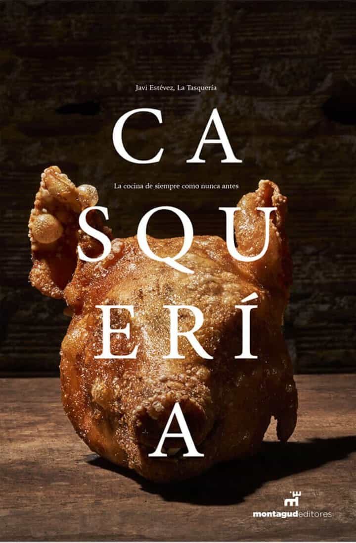 Portada del Libro Casqueria: La Cocina De Siempre Como Nunca Antes de Javi Estevez - 9788472121836