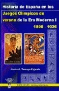 Portada del Libro Historia De España En Los Juegos Olimpicos De Verano De La Era Mo Dern de Javier A. Tamayo Fajardo - 9788498230017