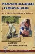 Portada del Libro Prevencion De Lesiones Y Primeros Auxilios: En La Educacion Fisi Ca Y de Javier Alberto Beranal Ruiz - 9788498230352