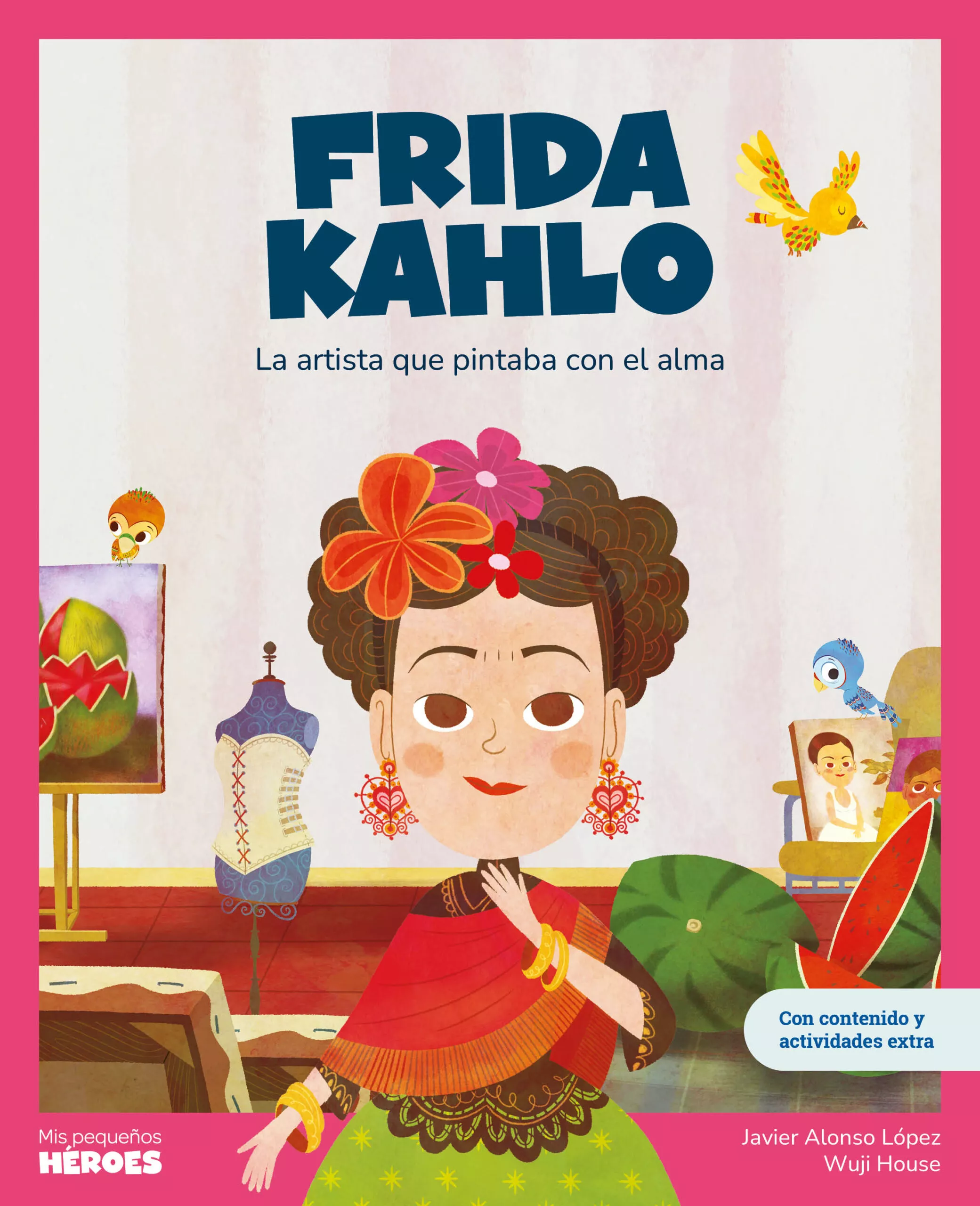 Portada del Libro Frida Kahlo (Mis Pequeños Heroes) de Javier Alonso Lopez - 9788417822767
