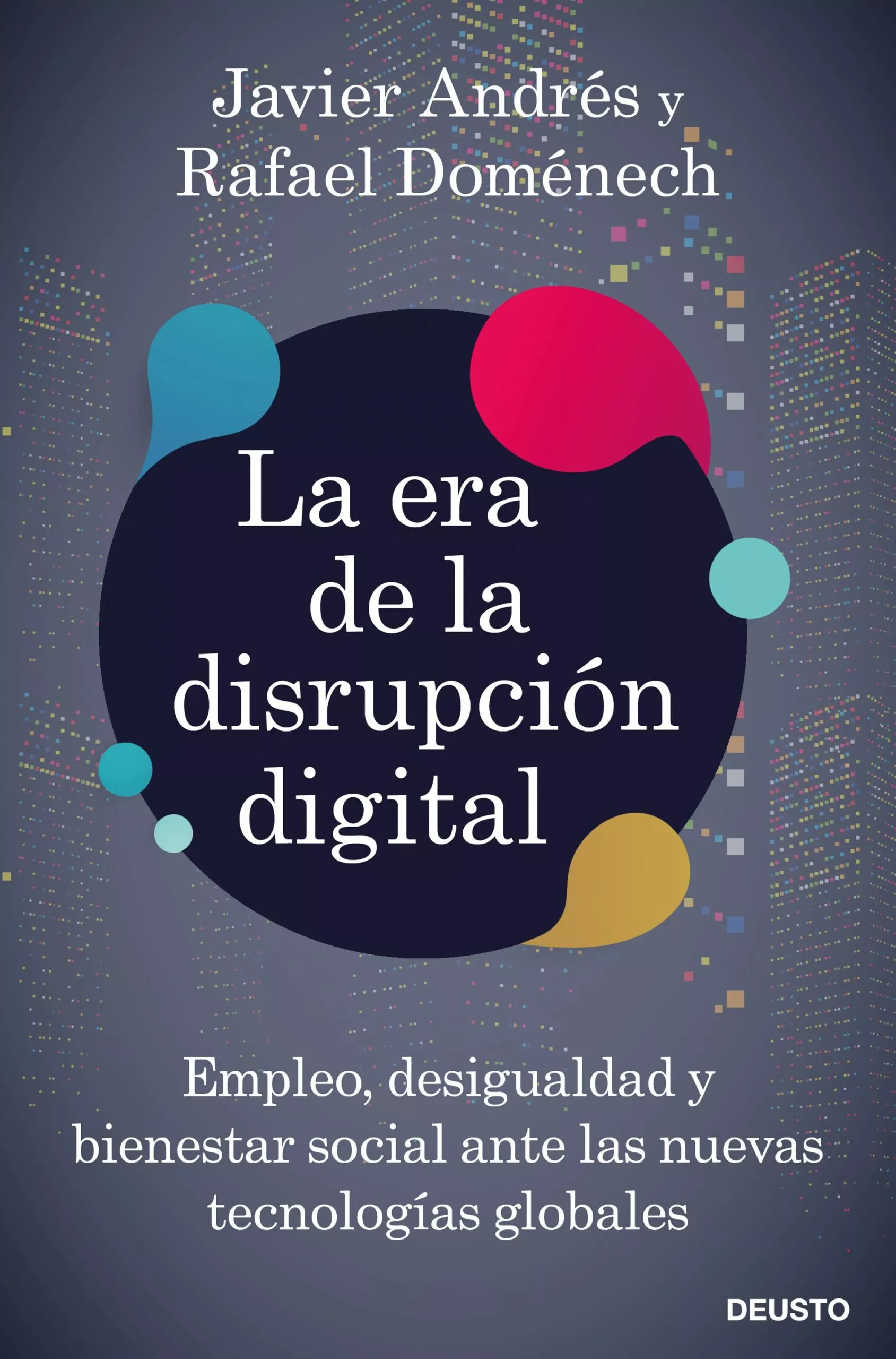 Portada del Libro La Era De La Disrupcion Digital: Empleo Desigualdad Y Bienestar Social de Javier Angel Andres Domingo - 9788423431328