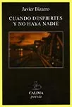 Portada del Libro Cuando Despiertes Y No Haya Nadie de Javier Bizarro - 9788496458031