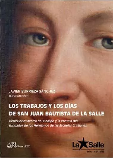 Portada del Libro Trabajos Y Los Dias De San Juan Bautista De La Salle Los de Javier Burrieza Sanchez - 9788413243733