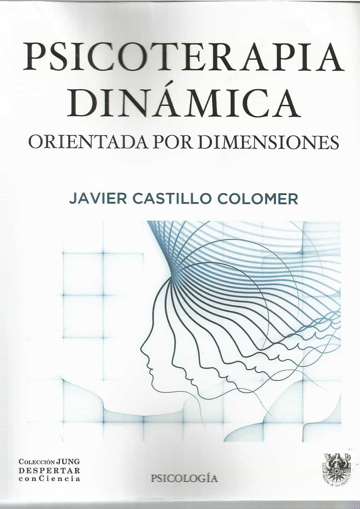 Portada del Libro Psicoterapia Dinamica Orientada Por Dimensiones de Javier Castillo Colomer - 9788488540201