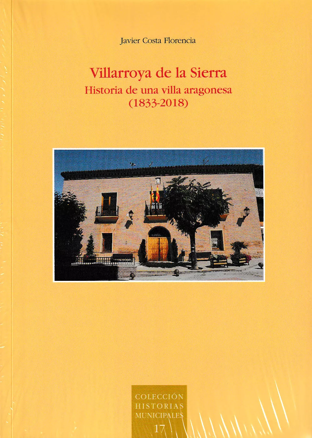 Portada del Libro Villarroya De La Sierra : Historia De Una Villa Aragonesa (1833- 2018) de Javier Costa Florencia - 9788499115566