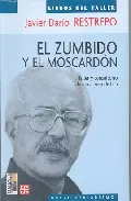 Portada del Libro El Zumbido Y El Moscardon: Taller Y Consultorio De Etica Periodis Tica de Javier Dario Restrepo - 9789681673581