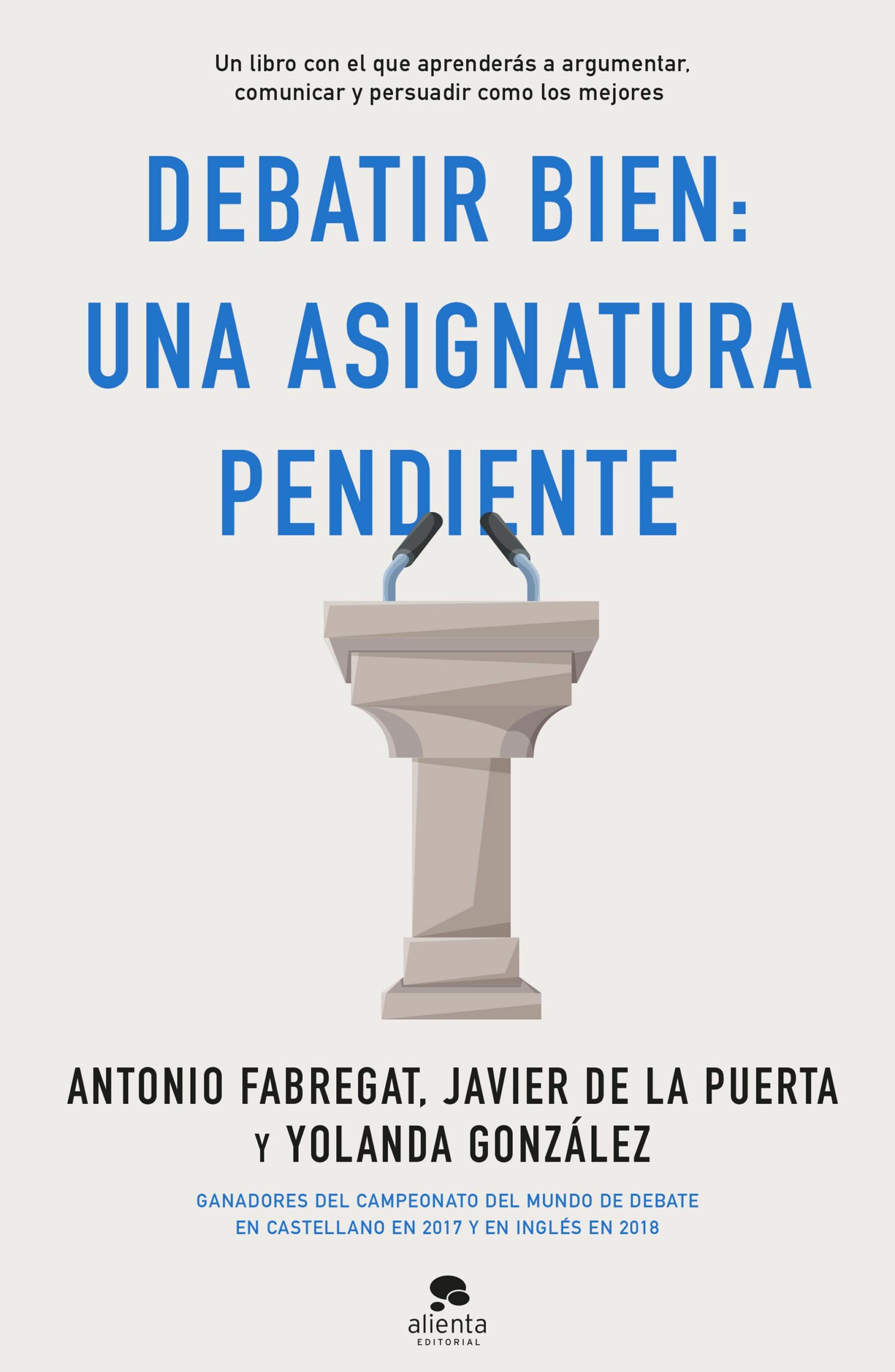 Portada del Libro Debatir Bien: Una Asignatura Pendiente de Javier De La Puerta Cresis - 9788413440217