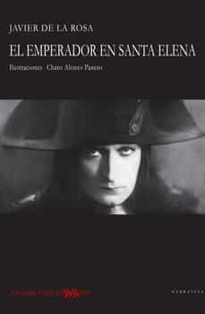 Portada del Libro El Emperador En Santa Elena de Javier De La Rosa - 9788412074147