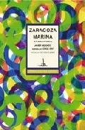 Portada del Libro Zaragoza Marina de Javier Delgado - 9788495116604