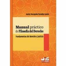 Portada del Libro Manual Práctico De Filosofía Del Derecho. Fundamentos Del Derecho Y Ju de Javier Fernando Paredes Lovon - 9788412148152