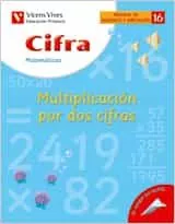 Portada del Libro 16. Cifra Multiplicacion Por Dos Cifras (Educacion Primaria Mate Matic de Javier Fraile Martin - 9788431680862