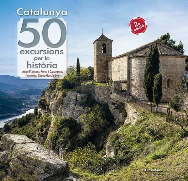 Portada del Libro Catalunya: 50 Excursions Per La Historia de Javier Garcia Die - 9788490349120