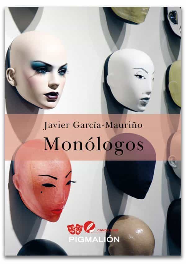 Portada del Libro Monologos de Javier Garcia Mauriño Muzquiz - 9788417825911