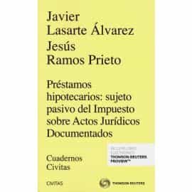 Portada del Libro Civitas: Préstamos Hipotecarios: Sujeto Pasivo Del Impuesto Sobre Acto de Javier Lasarte Alvarez - 9788413086583